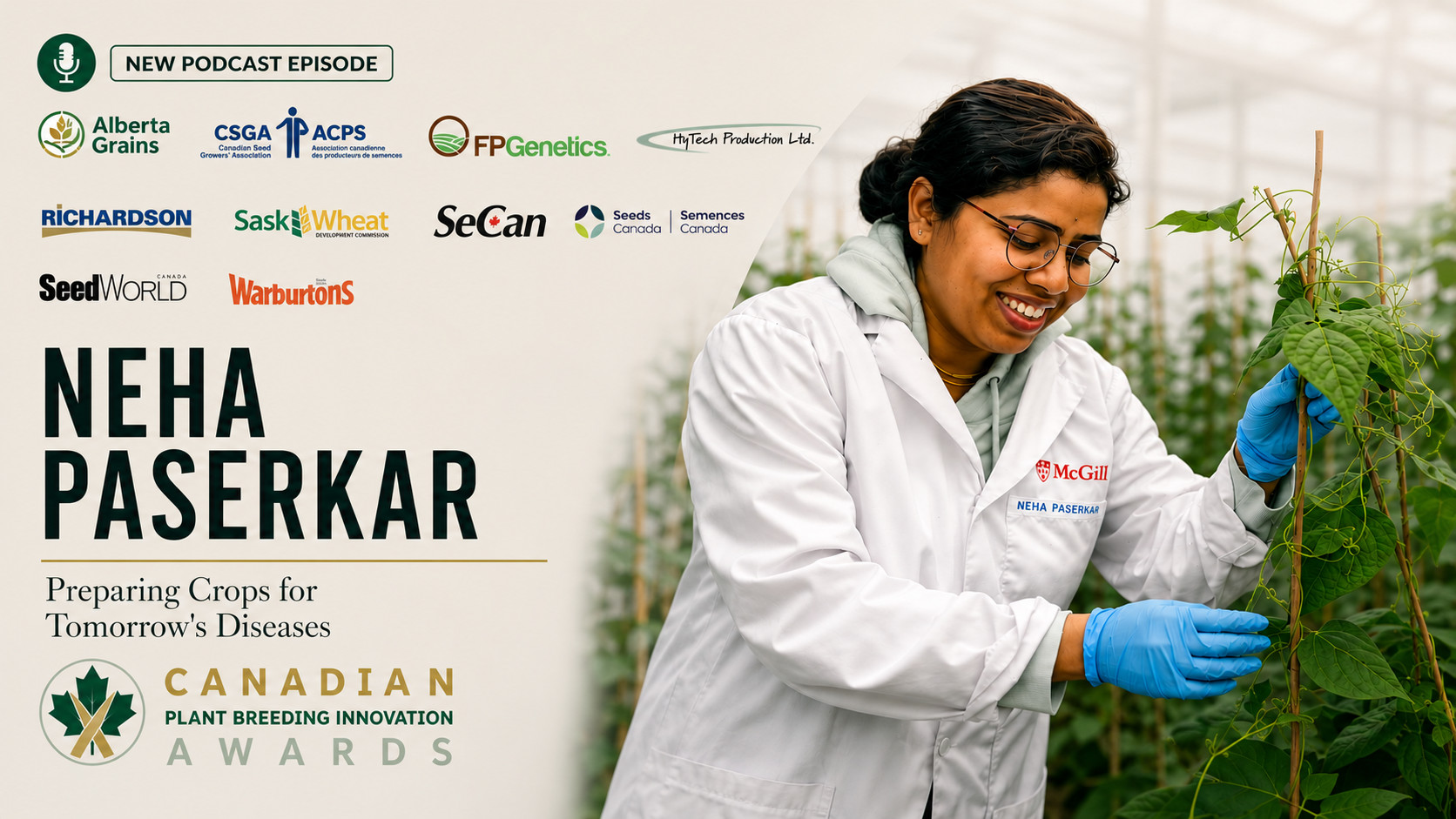 McGill University PhD candidate Neha Paserkar discusses climate change, white mold disease resistance and plant breeding on the Seed World Podcast.